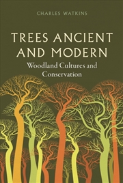 Buy Trees Ancient And Modern : Woodland Cultures And Conservation