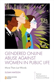 Buy Gendered Online Abuse Against Women In Public Life : More Than Just Words