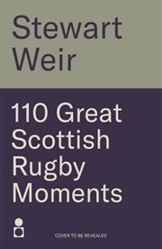 Buy 110 Great Scottish Rugby Moments