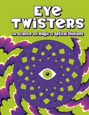 Buy Eye Twisters : The Science And Magic Of Optical Illusions