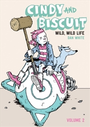 Buy Cindy And Biscuit Vol. 2 : Wild, Wild Life Volume 2