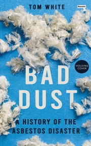 Buy Bad Dust : A History Of The Asbestos Disaster