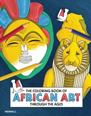 Buy The Coloring Book Of African Art Through The Ages