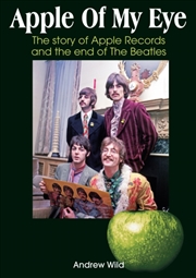 Buy Apple Of My Eye : The Story Of Apple Records And The End Of The Beatles