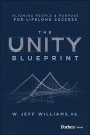 Buy The Unity Blueprint : Aligning People & Purpose For Lifelong Success