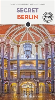 Buy Secret Berlin Guide : A Guide To 200 Unusual And Unfamiliar Places