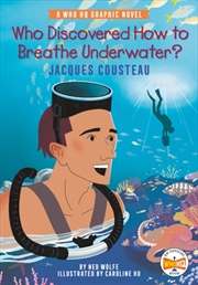 Buy Who Discovered How To Breathe Underwater?: Jacques Cousteau : A Who Hq Graphic Novel