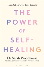 Buy The Power Of Self-Healing : Take Action Over Your Trauma