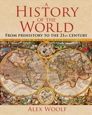 Buy A History Of The World : From Prehistory To The 21St Century