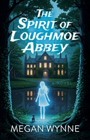 Buy The Spirit Of Loughmoe Abbey