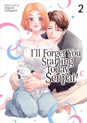 Buy I'll Forget You Starting Today, Senpai! Vol. 2