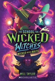 Buy Wicked Never Waits (The School For Wicked Witches #2)
