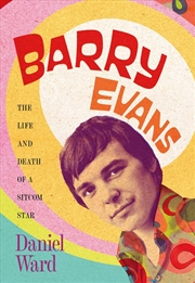 Buy Barry Evans: The Life And Death Of A Sitcom Star
