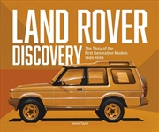 Buy Land Rover Discovery : The Story Of The First Generation Models, 1989-1998