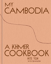 Buy My Cambodia : A Khmer Cookbook