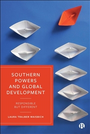 Buy Southern Powers And Global Development : Responsible But Different