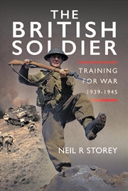 Buy The British Soldier : Training For War 1939-1945