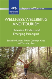 Buy Wellness, Wellbeing And Tourism : Theories, Models And Emerging Paradigms