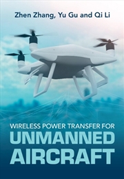 Buy Wireless Power Transfer For Unmanned Aircraft : Fundamentals, Design, And Control