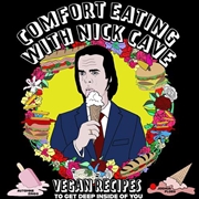 Buy Comfort Eating With Nick Cave : Vegan Recipes To Get Deep Inside Of You