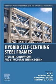 Buy Hybrid Self-Centring Steel Frames : Hysteretic Behaviour And Structural Seismic Design