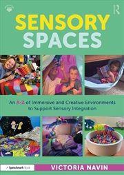 Buy Sensory Spaces An A-Z Of Immersive And Creative Environments To Support Sensory Integration