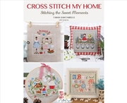 Buy Cross Stitch My Home - Stitching the Sweet Moments