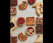 Buy 3-Ingredient Baking Book: 101 Simple, Sweet and Stress-Free Recipes