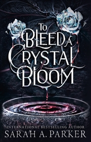 Buy To Bleed A Crystal Bloom