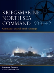 Buy Kriegsmarine North Sea Command 1939–42 : Germany's Coastal Naval Campaign
