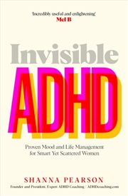 Buy Invisible Adhd : Proven Mood And Life Management For Smart Yet Scattered Women