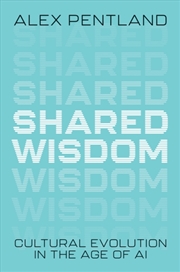 Buy Shared Wisdom : Cultural Evolution In The Age Of Ai