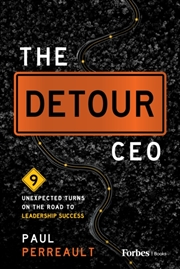 Buy The Detour Ceo : 9 Unexpected Turns On The Road To Leadership Success