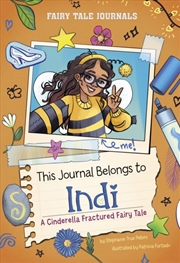 Buy This Journal Belongs To Indi : A Cinderella Fractured Fairy Tale