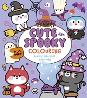 Buy Cute And Spooky Colouring : Scarily Adorable Artworks