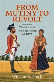 Buy From Mutiny To Revolt : Women And The Beginning Of 1857