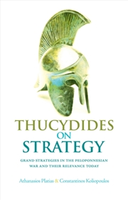 Buy Thucydides On Strategy : Grand Strategies In The Peloponnesian War And Their Relevance Today