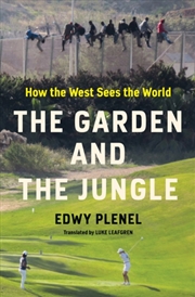 Buy The Garden And The Jungle : How The West Sees The World