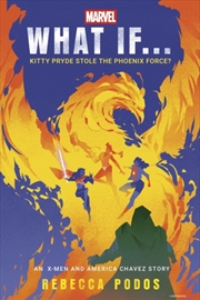 Buy What If...Kitty Pryde Stole The Phoenix Force? : An X-Men And America Chavez Story