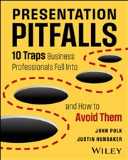 Buy Presentation Pitfalls : Ten Traps Business Professionals Fall Into And How To Avoid Them