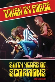 Buy Taken By Force : Sixty Years Of Scorpions