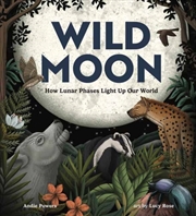 Buy Wild Moon : How The Lunar Phases Light Up Our World