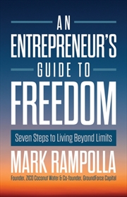 Buy An Entrepreneur'S Guide To Freedom : Seven Steps To Living Beyond Limits