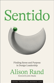 Buy Sentido : Finding Sense And Purpose In Design Leadership