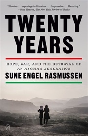 Buy Twenty Years : Hope, War, And The Betrayal Of An Afghan Generation