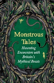 Buy Monstrous Tales : Haunting Encounters With Britain's Mythical Beasts