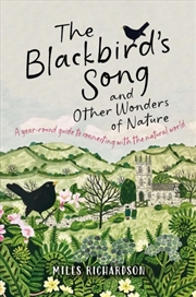 Buy The Blackbird's Song & Other Wonders Of Nature : A Year-Round Guide To Connecting With The Natural W