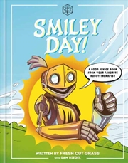 Buy Critical Role: Smiley Day! : A Good Advice Book From Your Favorite Robot Therapist