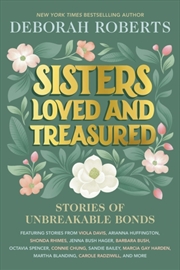Buy Sisters Loved And Treasured : Stories Of Unbreakable Bonds