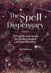 Buy The Spell Dispensary : 200 Spells And Rituals For Healing Magick And Manifestation